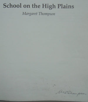 School On the High Plains A Chronicle of Darfield High School 1951-2001 BY Margaret Thompson. SIGNED BY AUTHOR. VERY SCARCE.