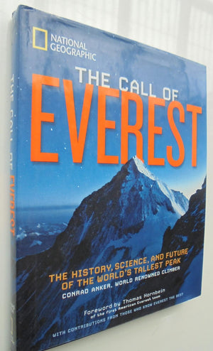 The Call of Everest The History, Science, and Future of the World's Tallest Peak By Conrad Anker, Thomas F. Hornbein (Foreword by), Bernadette McDonald