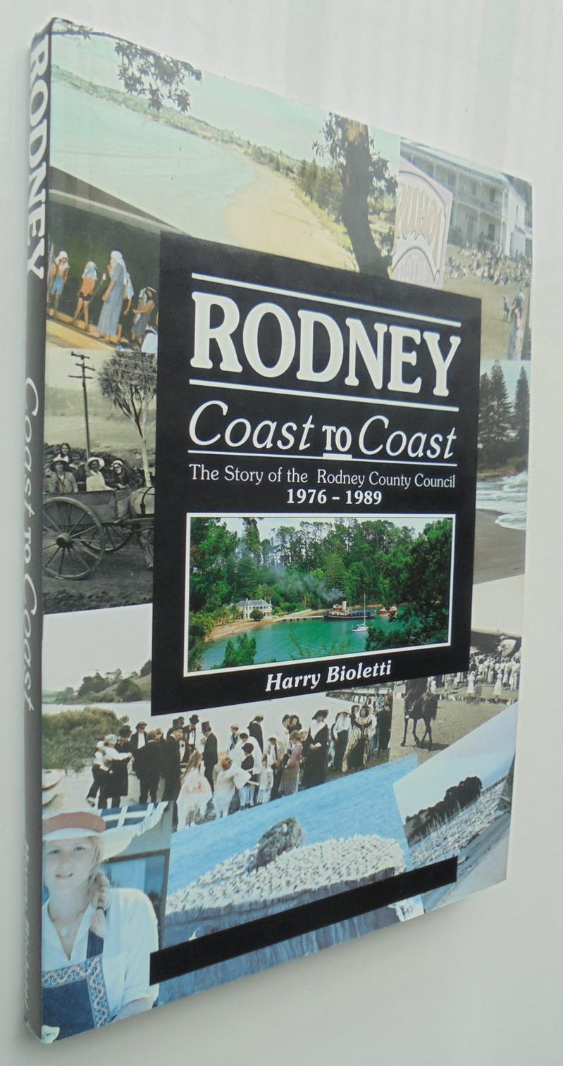 Rodney Coast to Coast - SIGNED by Harry Bioletti. (Rodney council 1976 -86)