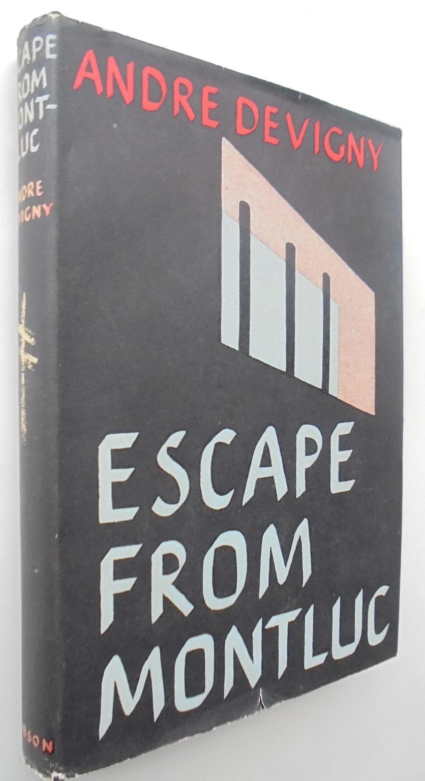 Escape From Montluc. By Andre Devigny Hardback 1st edition (1957)