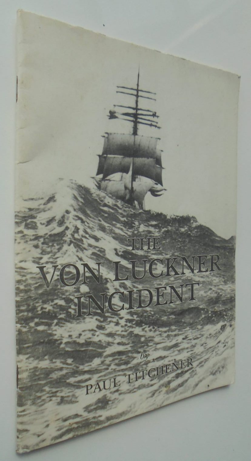 The Von Luckner Incident. By PAUL TITCHENER