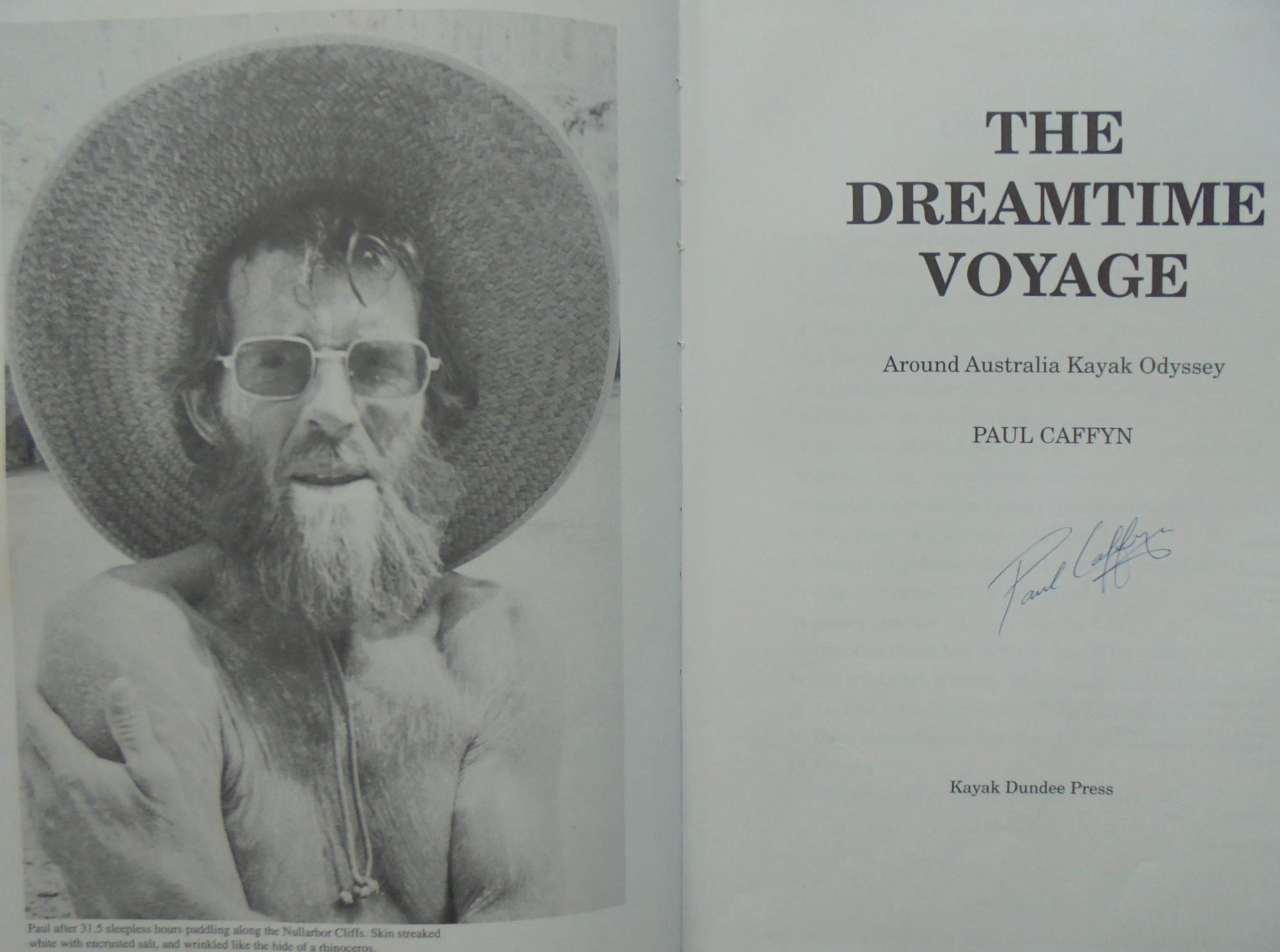 The Dreamtime Voyage: Around Australia Kayak Odyssey by Paul Caffyn (SIGNED BY AUTHOR) Publisher: Kayak Dundee Press 1994.