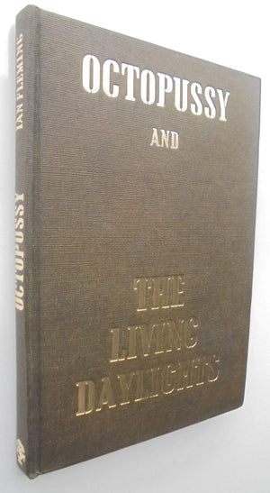 Octopussy and The Living Daylights by Ian Fleming. 1966, FIRST EDITION.