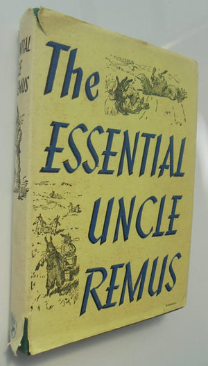 The Essential Uncle Remus. 1960. By Joel Chandler Harris