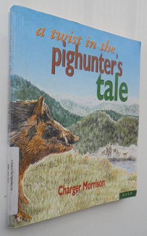 A Twist in the Pighunter's Tale By Charger Morrison