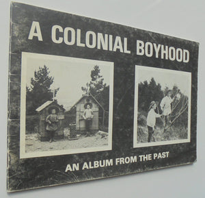 A colonial boyhood. Album from the past. Photographs of Edgar and Owen Williams, taken between 1892 and 1908.