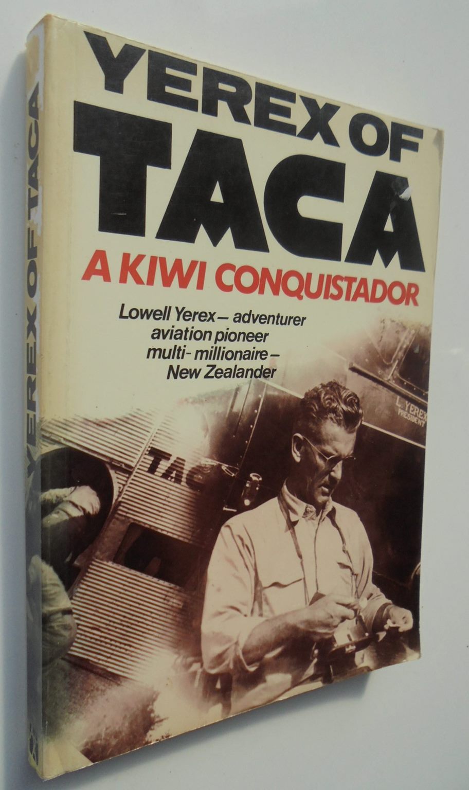 Yerex of TACA: A Kiwi Conquistador by David Yerex