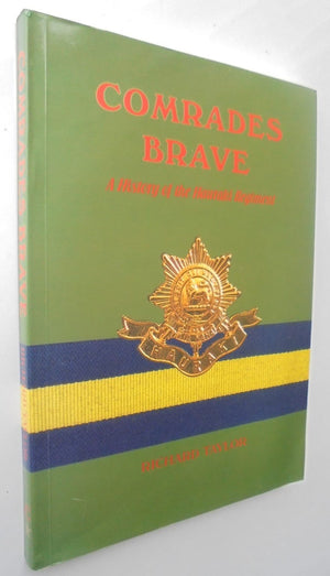 Comrades Brave - A History of the Hauraki Regiment by Richard Taylor