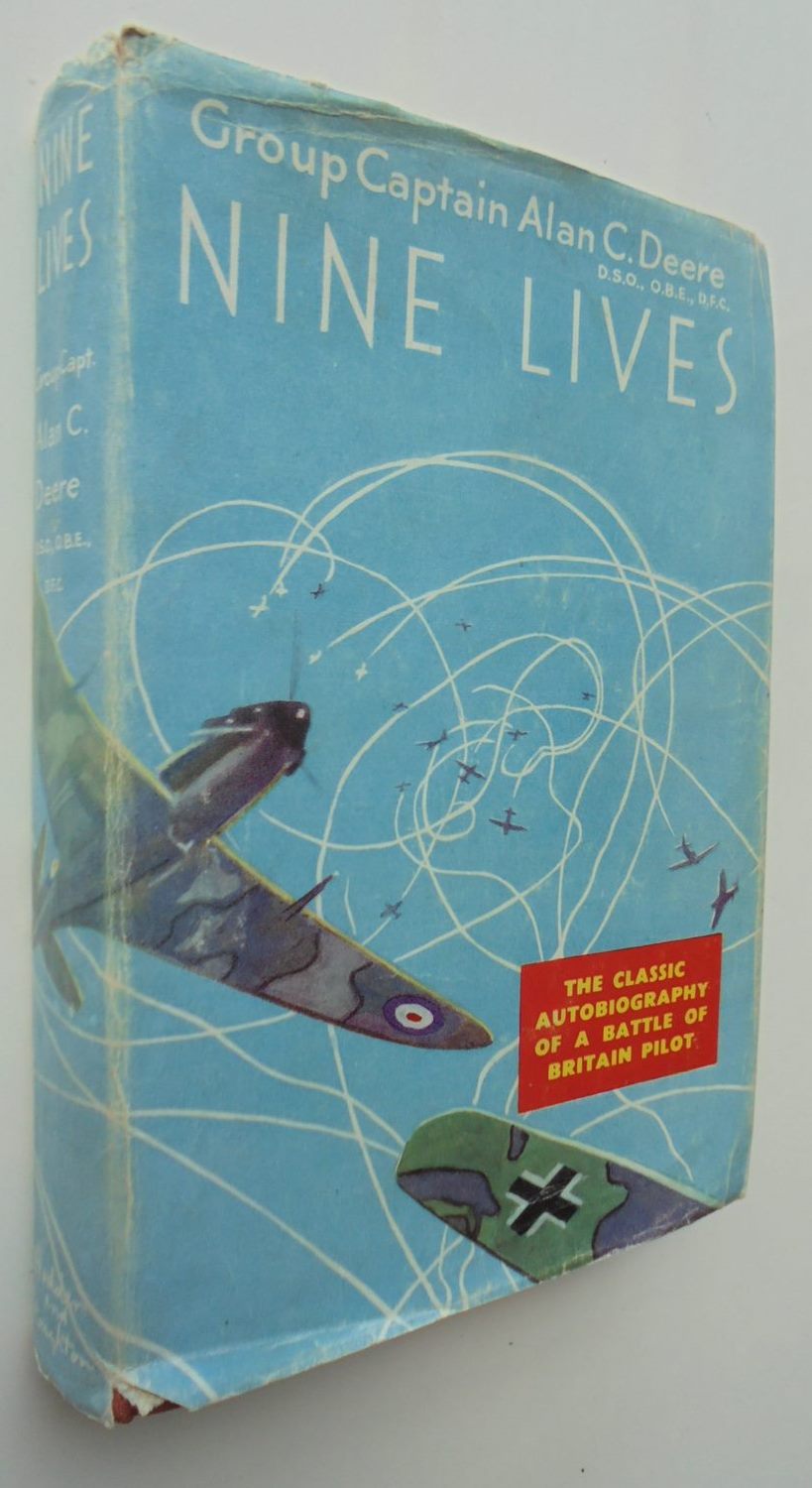 Nine Lives by Group Captain Alan C. Deere D.S.O., O.B.E., D.F.C. First Edition