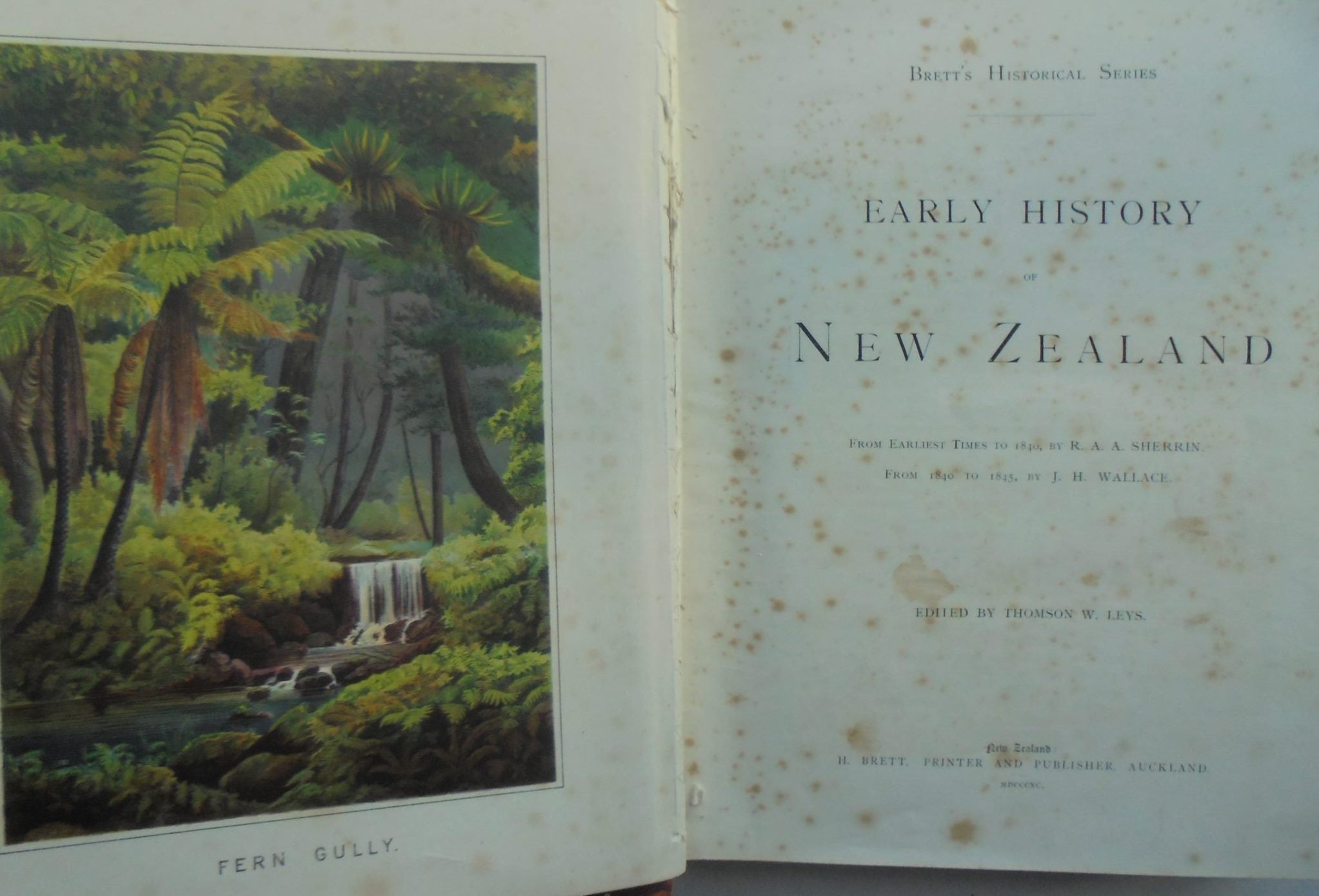 Brett's Historical Series Early History of New Zealand From Earliest Times to 1840, By Sherrin. From 1840 to 1845, By J.H. Wallace.