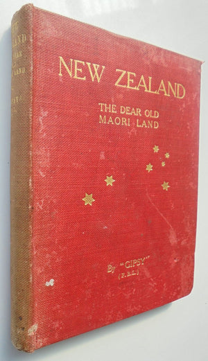 New Zealand The Dear Old Maori Land by "Gipsy" [F.B.L].