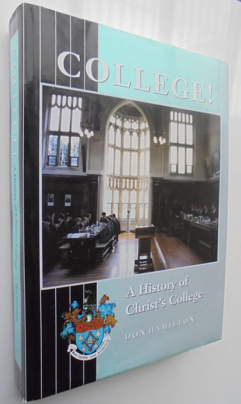 College! A History of Christ's College by Don Hamilton.