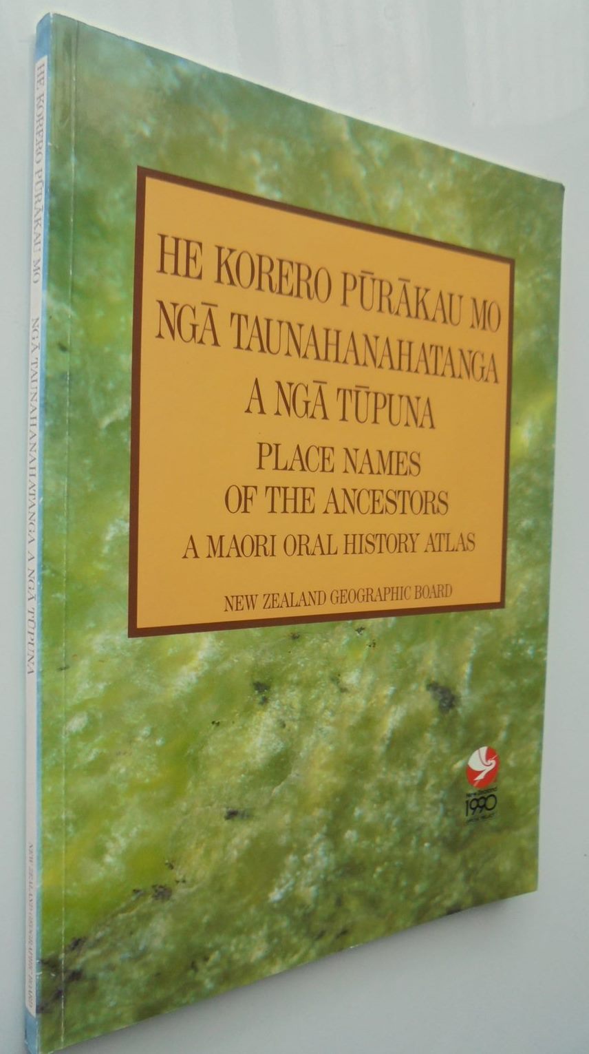 He Korero Purakau Mo Nga Taunahanahatanga A Nga Tupuna. Place Names of the Ancestors : A Maori Oral History Atlas.