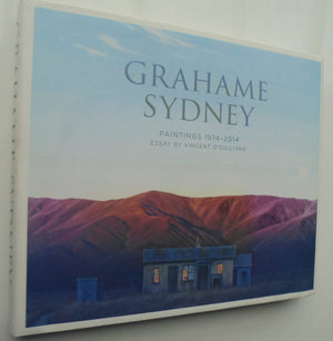 Grahame Sydney Paintings 1974-2014 By Grahame Sydney. Vincent O'Sullivan (Text by).
