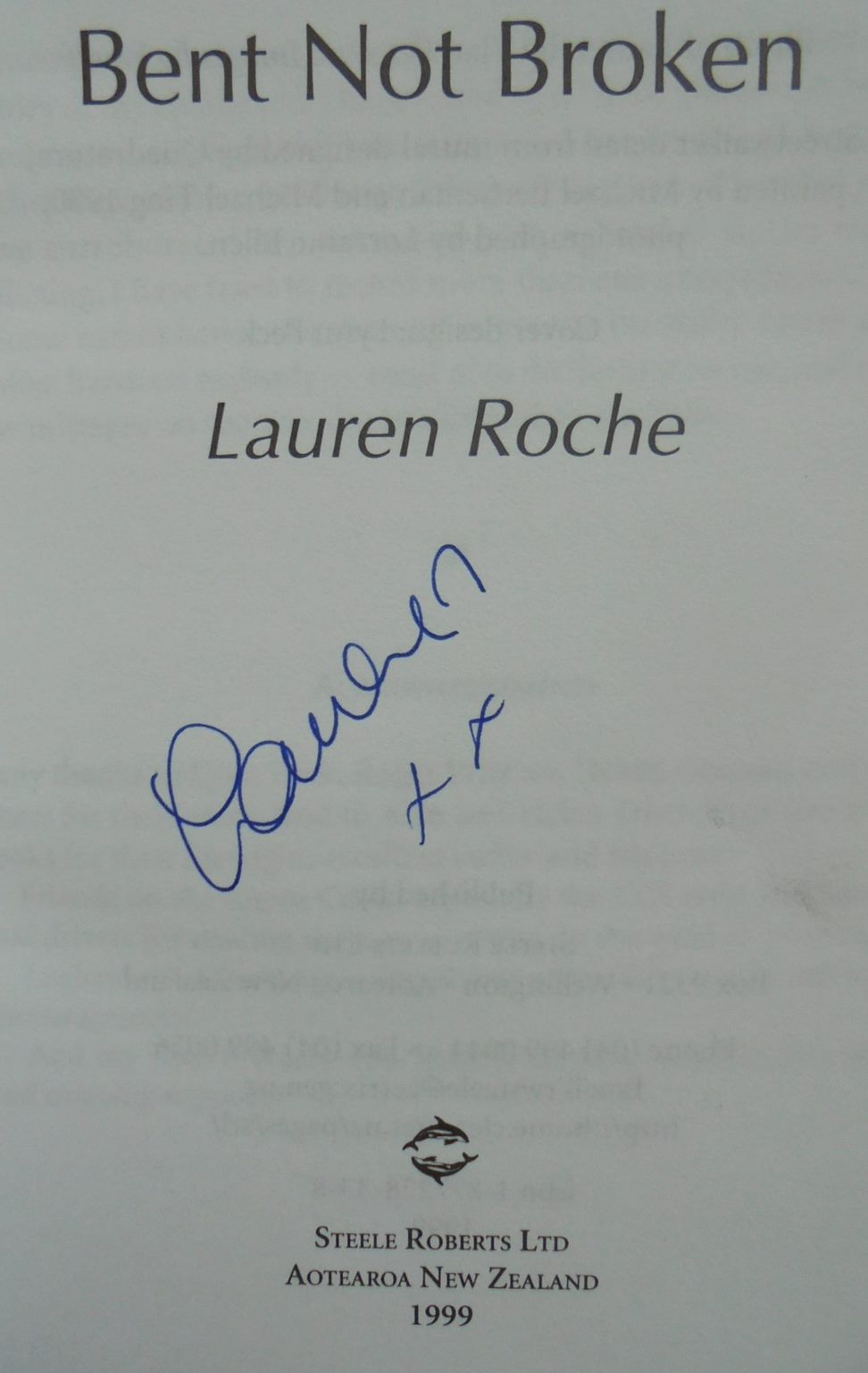 Bent Not Broken Stowaway, Stripper, Doctor - a Sensational, Inspirational True-Life Story SIGNED personal inscription By Lauren Roche