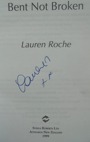 Bent Not Broken Stowaway, Stripper, Doctor - a Sensational, Inspirational True-Life Story SIGNED personal inscription By Lauren Roche