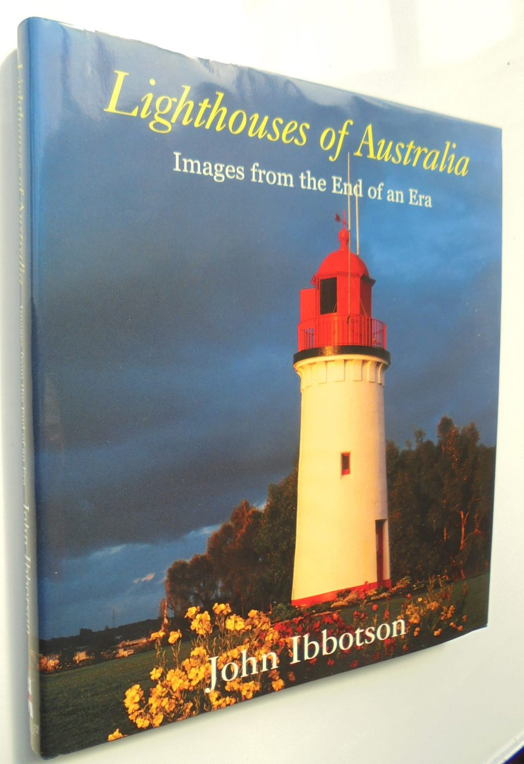 Lighthouses of Australia Images from the End of an Era: Images from the End of an Era SIGNED By John Ibbotson (Photographs by), John Ibbotson