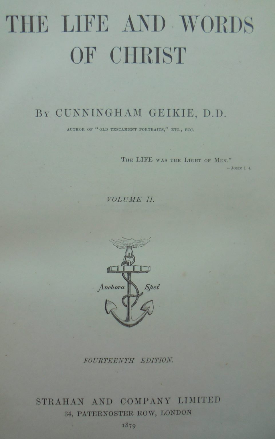 The Life and Words of Christ. 2 Volume Set By Cunningham Geikie.