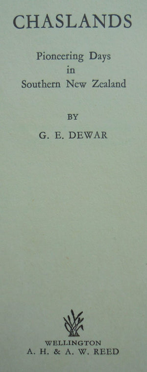 Chaslands Pioneering Days in Southern New Zealand by G.E. Dewar.