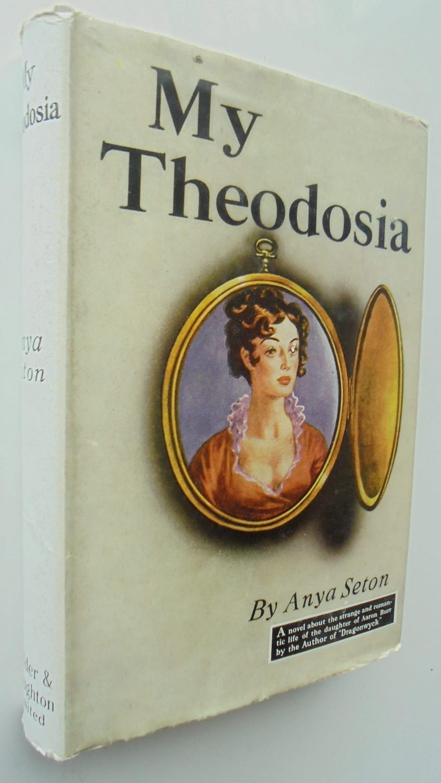 My Theodosia. First Edition (1945) By Anya Seton