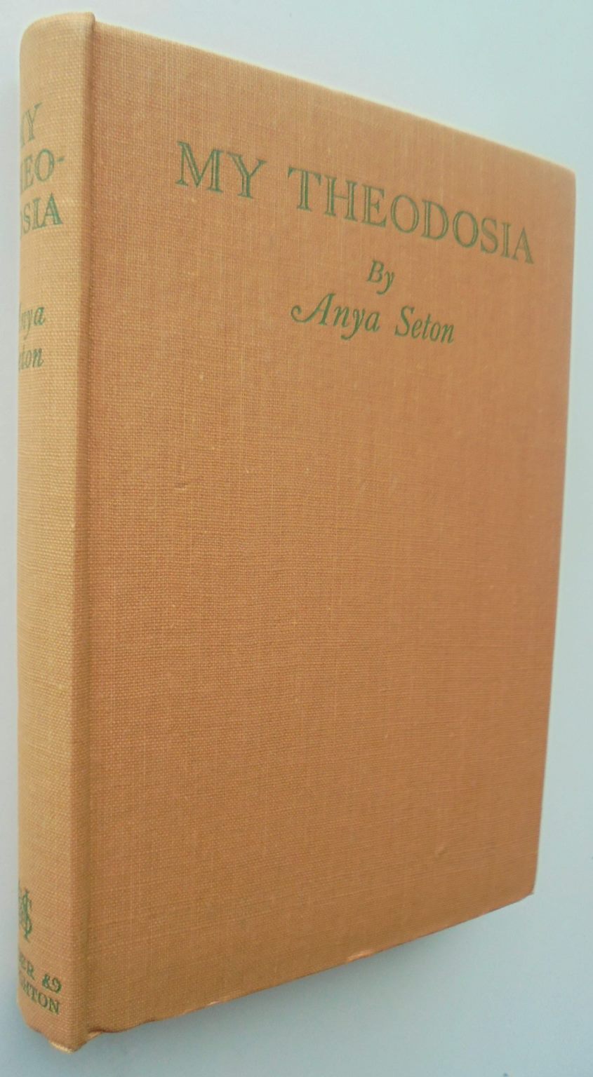 My Theodosia. First Edition (1945) By Anya Seton