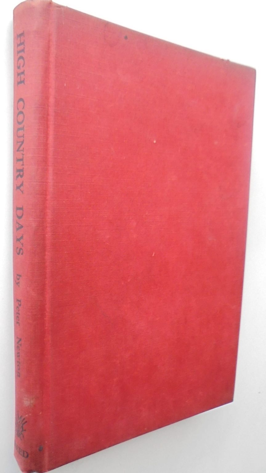 High Country Days. First Edition (1949) By Peter Newton