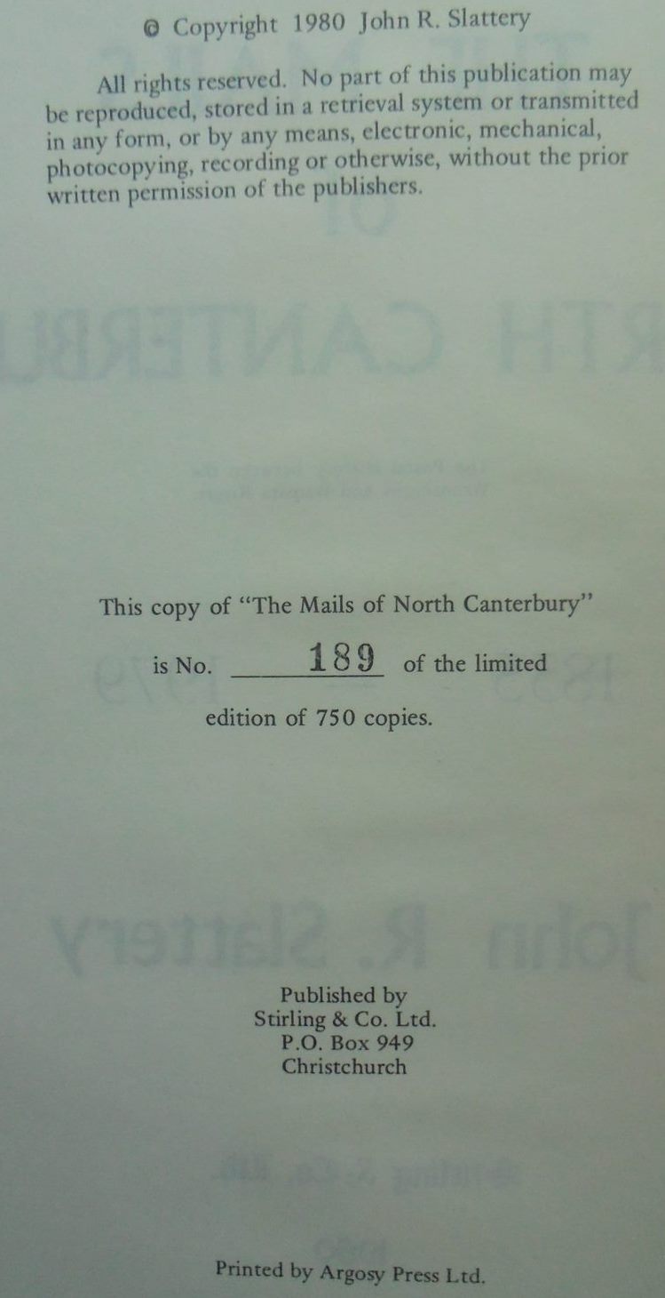 The Mails of North Canterbury. The Postal History Between the Waimakariri and Waipara Rivers 1855-1979. by John R. Slattery.