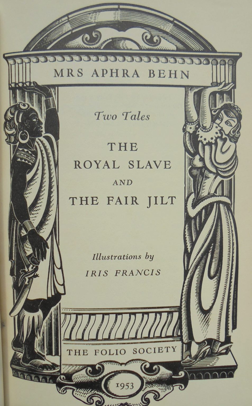 Two Tales: The Royal Slave and the Fair Jilt. By Mrs Aphra Behn (1953) 1st edition.
