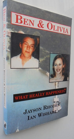 Ben & Olivia - What Really Happened? By Jayson Rhodes, Ian Wishart