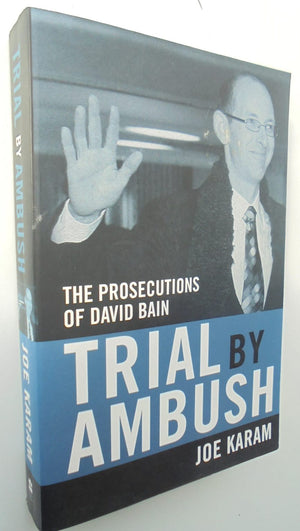 Trial by Ambush: The Prosecutions of David Bain by Joe Karam