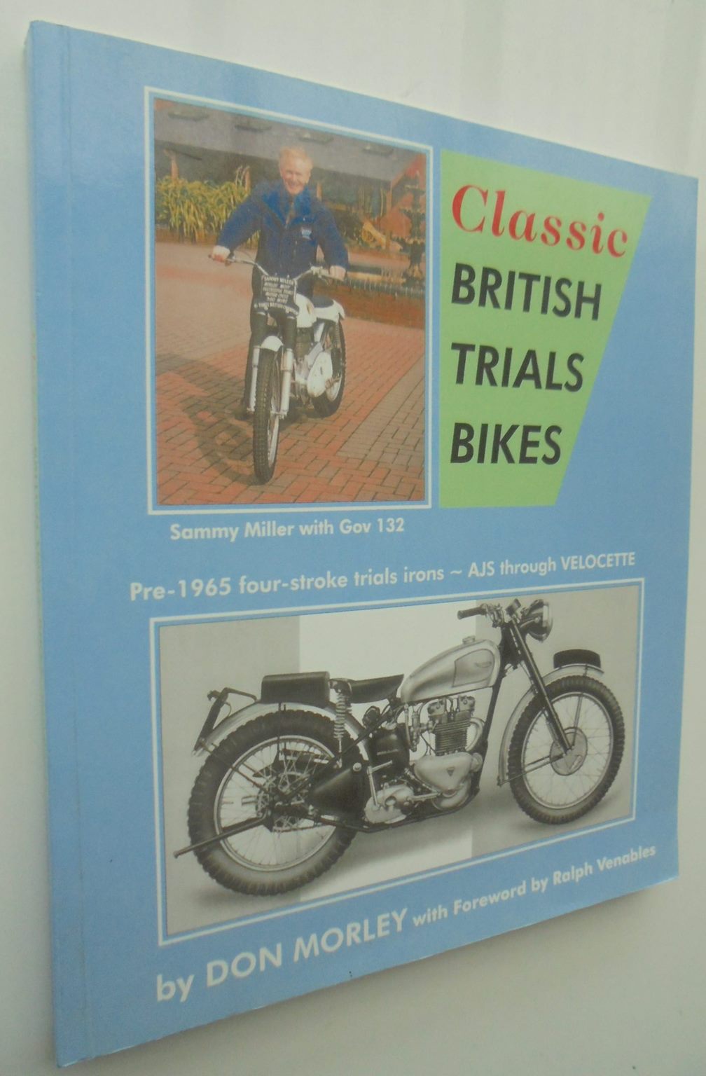 Classic British Trials Bikes. Pre-1965 four-stroke trials iron ~ AJS through Velocette by Don Morley.