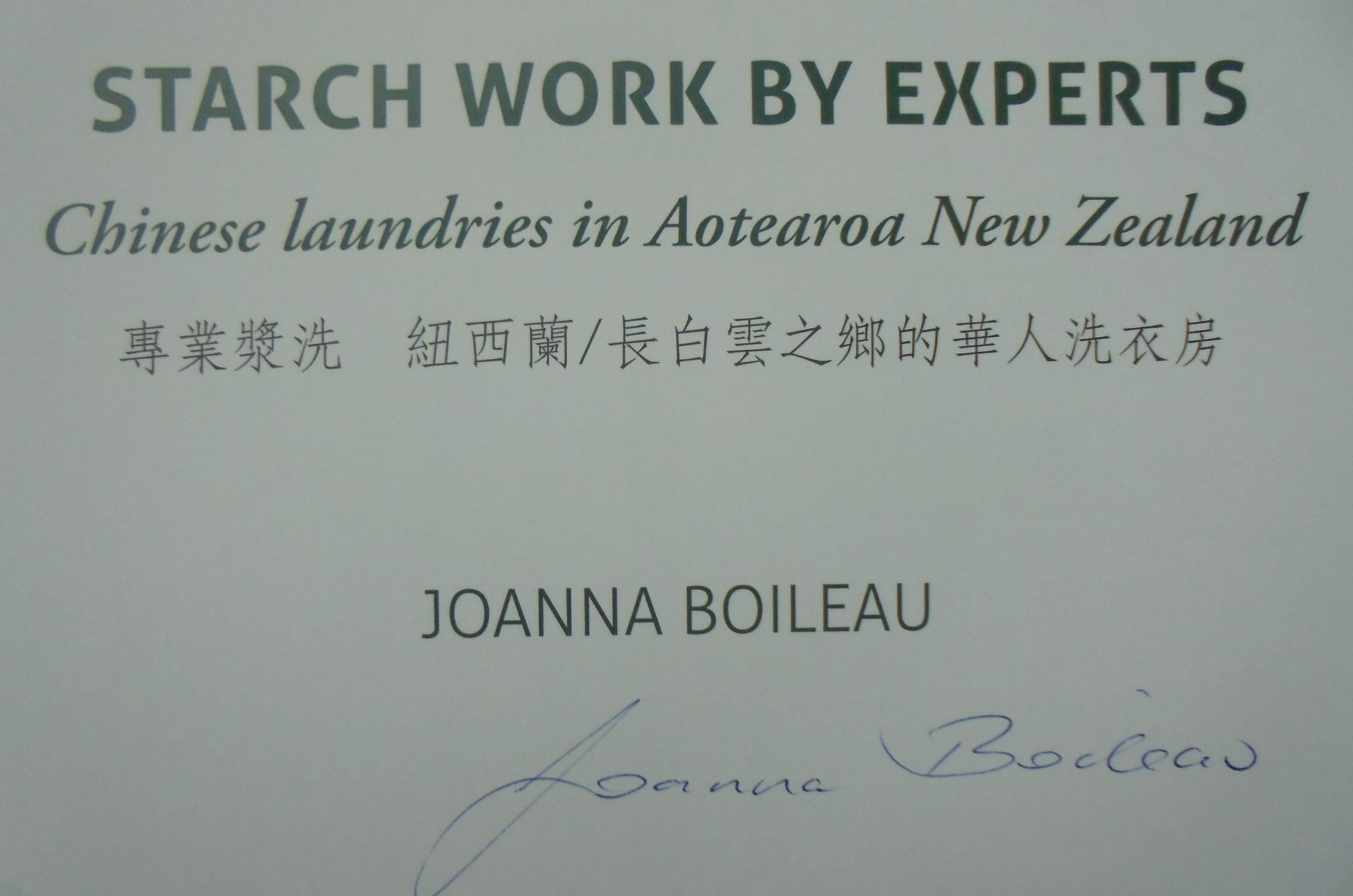 Starch Work Done by Experts. Chinese Laundries in Aotearoa New Zealand. SIGNED