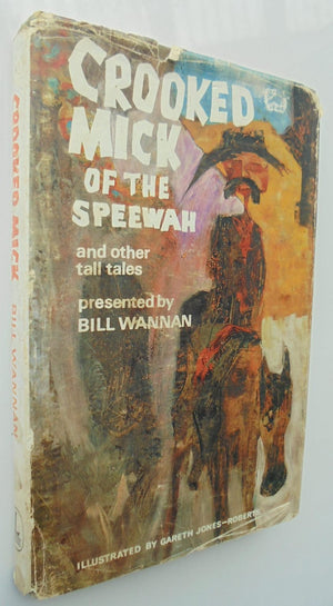 Crooked Mick of the Speewah. And other tall tales. By Bill Wannan.