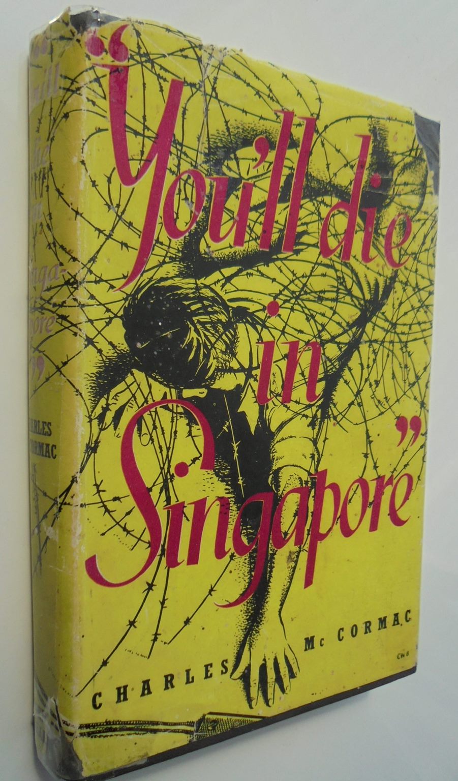 You'll Die in Singapore. Hardback 1st edition. By Charles McCormac