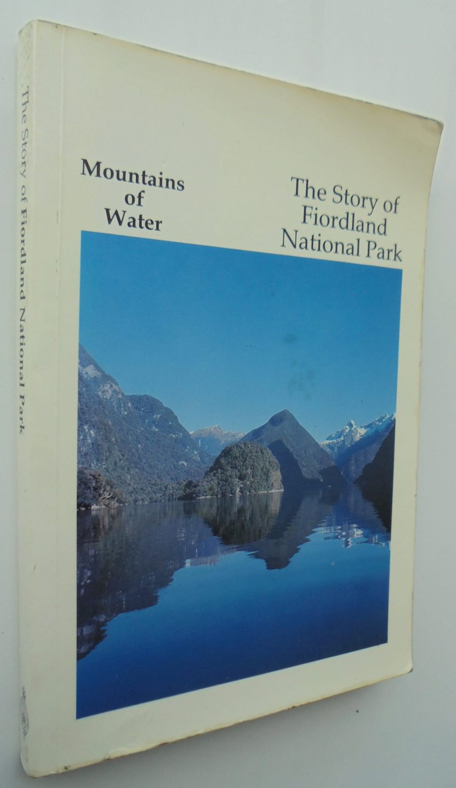 The Story Of Fiordland National Park Mountains Of Water