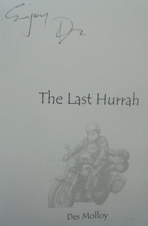 Last Hurrah! From Beijing to Arnhem 2005 by Des Molloy. SCARCE SIGNED BY AUTHOR.