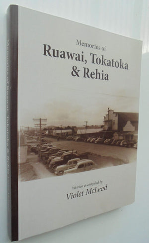 Memories of Ruawai, Tokatoka & Rehia. By Violet McLeod