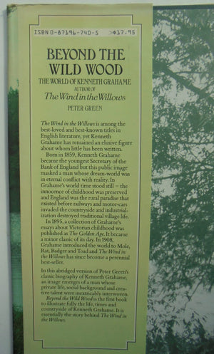 Beyond the Wild Wood: The World of Kenneth Grahame Author of The Wind in the Willows.