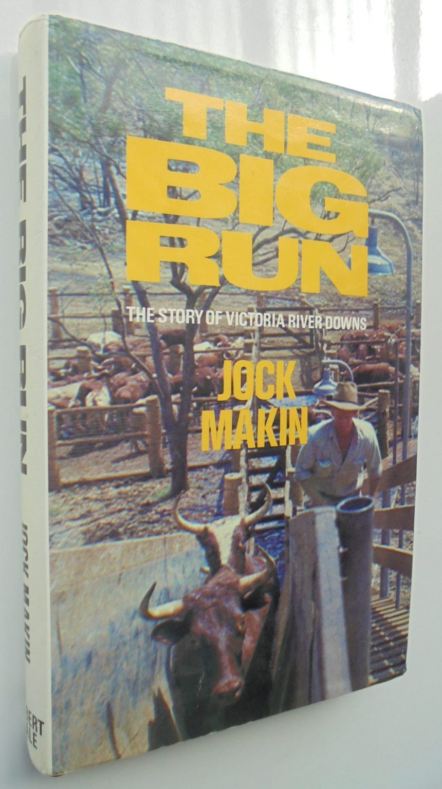 The big run: The story of Victoria River Downs Station. By Jock Makin