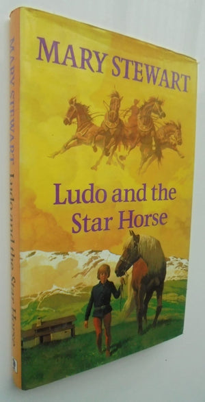 Ludo and the Star Horse By Mary Stewart. Illustrated by Gino D'Achille. VERY SCARCE, SIGNED BY AUTHOR.