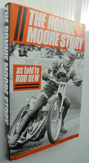 The Ronnie Moore story / as told to Rod Dew. FIRST EDITION, VERY SCARCE.