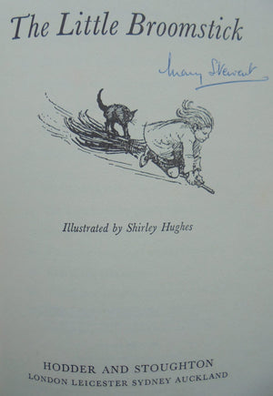 The Little Broomstick By Mary Stewart. Illustrated by Shirley Hughes. VERY SCARCE, SIGNED BY AUTHOR.