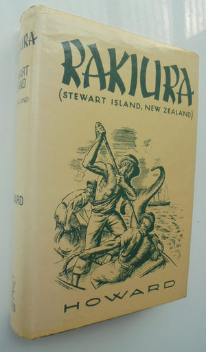 Rakiura. Stewart Island, New Zealand by Basil Howard.  1974. VERY SCARCE.