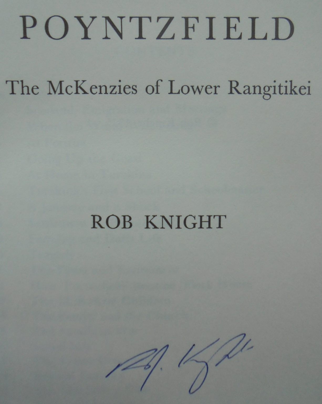 Poyntzfield The Story of a Pioneer Family. The McKenzies of Lower Rangitikei. by Rob Knight. SIGNED BY AUTHOR. SCARCE.