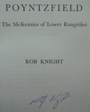 Poyntzfield The Story of a Pioneer Family. The McKenzies of Lower Rangitikei. by Rob Knight. SIGNED BY AUTHOR. SCARCE.