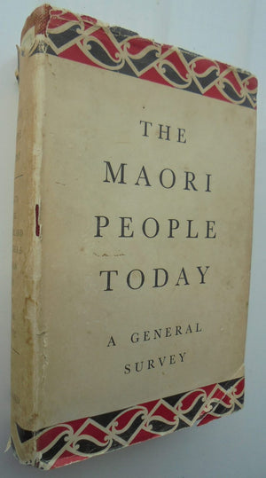 The Maori People Today A General Survey by I.L.G. Sutherland (editor).
