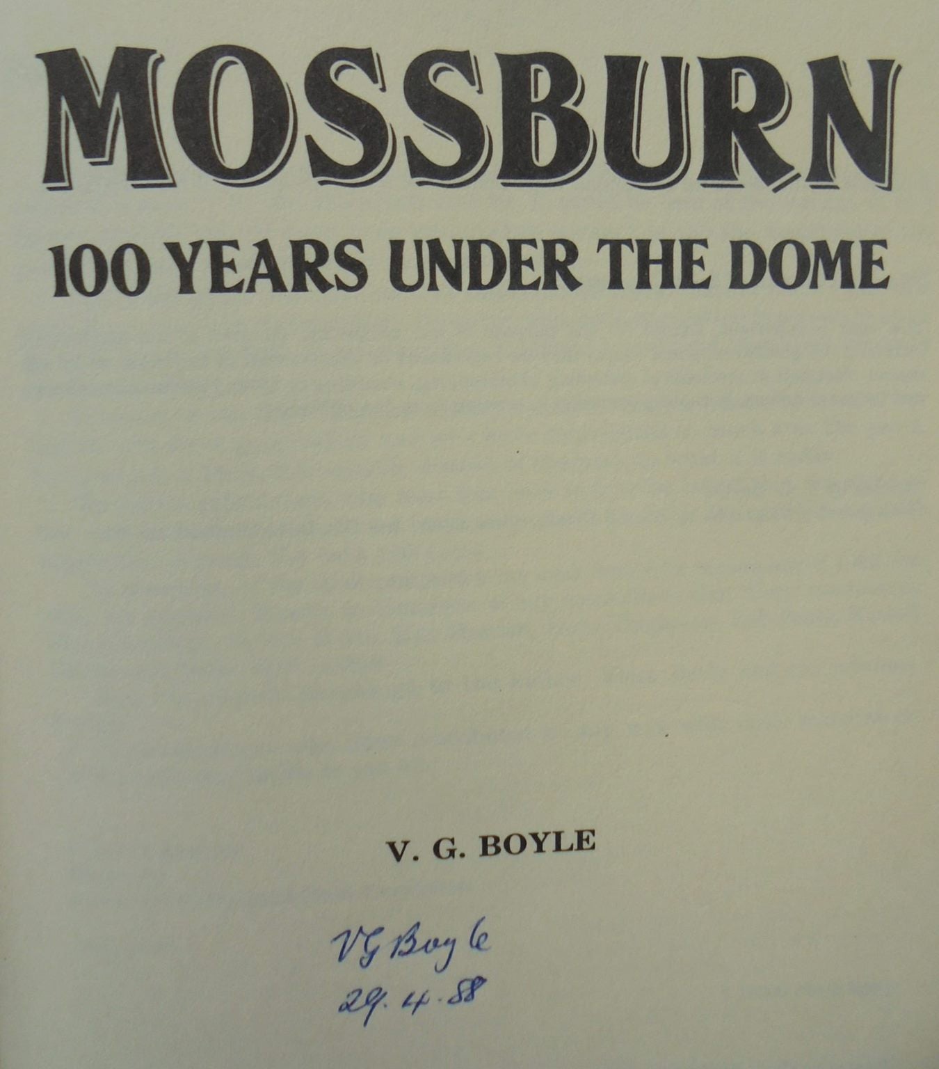 Mossburn: 100 Years under the Dome by V. G. Boyle. SIGNED BY AUTHOR, VERY SCARCE.