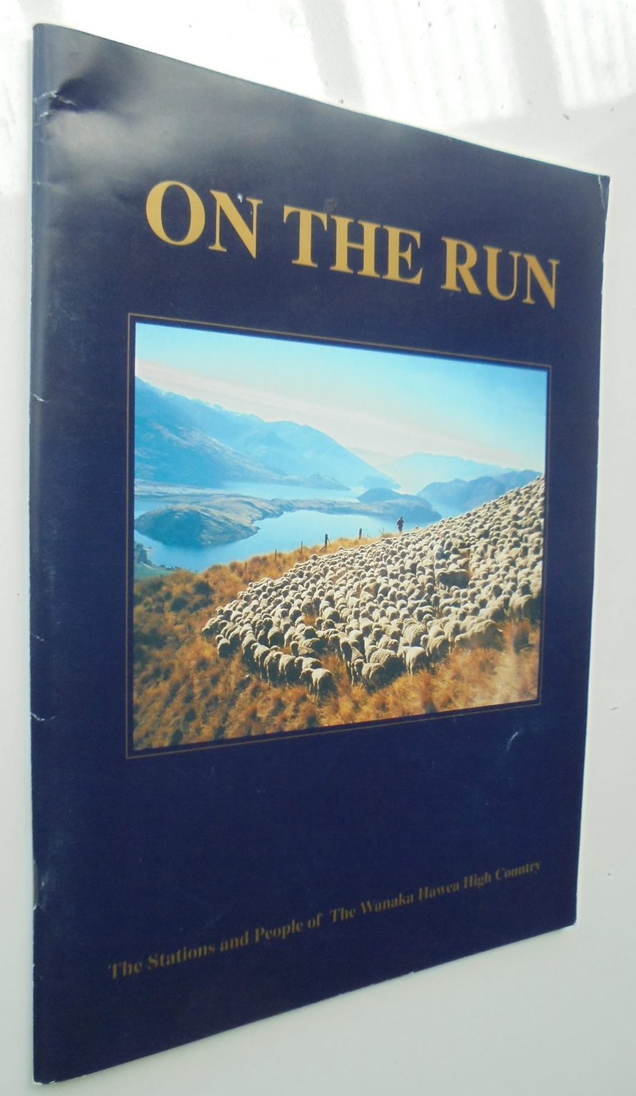 On the Run: The Stations and People of the Wanaka Hawea High Country. Compiled by Vicki McRae.