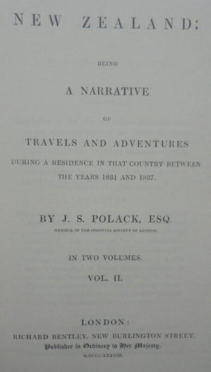 New Zealand Being A Narrative Of Travels and Adventures. Volumes 1 and 2. By J. Polack