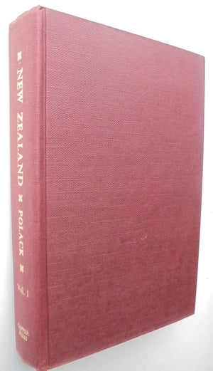 New Zealand Being A Narrative Of Travels and Adventures. Volumes 1 and 2. By J. Polack